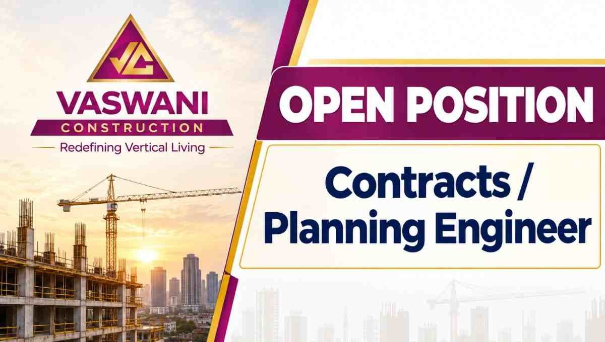 Vaswani Construction Urgent Recruitment – Contracts/Planning Engineer Pune